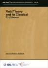 Image for Field Theory and Its Classical Problems
