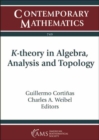 Image for K-theory in Algebra, Analysis and Topology
