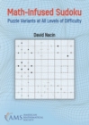 Image for Math-Infused Sudoku : Puzzle Variants at All Levels of Difficulty