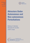 Image for Attractors Under Autonomous and Non-autonomous Perturbations