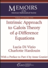 Image for Intrinsic Approach to Galois Theory of $q$-Difference Equations