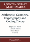 Image for Arithmetic, geometry, cryptography and coding theory  : 17th International Conference on Arithmetic, Geometry, Cryptography and Coding Theory, June 10-14, 2019, Centre International de Rencontres Mat