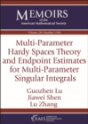 Image for Multi-Parameter Hardy Spaces Theory and Endpoint Estimates for Multi-Parameter Singular Integrals