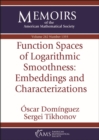 Image for Function Spaces of Logarithmic Smoothness: Embeddings and Characterizations