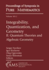 Image for Integrability, quantization, and geometryVolume II,: Quantum theories and algebraic geometry