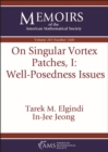Image for On Singular Vortex Patches, I: Well-Posedness Issues