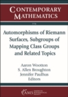 Image for Automorphisms of Riemann Surfaces, Subgroups of Mapping Class Groups and Related Topics