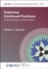 Image for Exploring Continued Fractions : From the Integers to Solar Eclipses