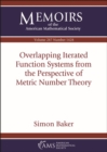 Image for Overlapping Iterated Function Systems from the Perspective of Metric Number Theory