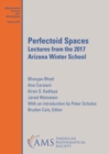 Image for Perfectoid Spaces : Lectures from the 2017 Arizona Winter School