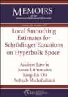 Image for Local Smoothing Estimates for Schrodinger Equations on Hyperbolic Space