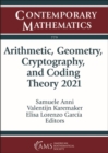 Image for Arithmetic, Geometry, Cryptography and Coding Theory 2021