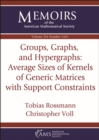 Image for Groups, Graphs, and Hypergraphs: Average Sizes of Kernels of Generic Matrices with Support Constraints