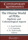 Image for The Diverse World of PDEs : Algebraic and Cohomological Aspects