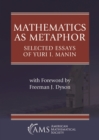 Image for Mathematics as Metaphor : Selected Essays of Yuri I. Manin
