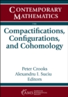 Image for Compactifications, Configurations, and Cohomology