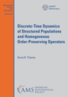 Image for Discrete-Time Dynamics of Structured Populations and Homogeneous Order-Preserving Operators