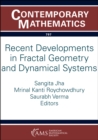 Image for Recent developments in fractal geometry and dynamical systems: Virtual AMS Special Session on Fractal Geometry and Dynamical Systems, May 14-15, 2022