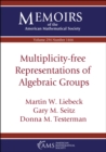 Image for Multiplicity-free Representations of Algebraic Groups
