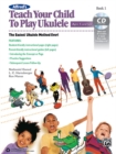 Image for TEACH YOUR CHILD TO PLAY UKULELE