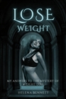 Image for LOSE WEIGHT: MY ANSWERS TO THE MYSTERY OF  WEIGHT LOSS