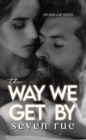Image for Way We Get By: A Forbidden Age Gap Novel
