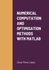 Image for Numerical Computation and Optimisation Methods with MATLAB