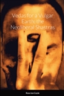 Image for Vedas for a Vulgar Earth : the Neoliberal Shastras