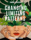 Image for CHANGING LIMITING PATTERNS: A Practical Guide to Freedom