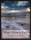 Image for Way Down East,,,lulu.com,1.19,eb,,,,,13/03/2013,ip,&quot;one of the Most Beautifull Stories of New England Life Ever Written; One Full of the Love and Tenderness Made Possible By Honest Christian Living Among Pure, Wholehearted and Broad-minded Country Folks.