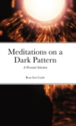 Image for Meditations on a Dark Pattern : A Personal Selection