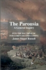 Image for The Parousia : A General Enquirey Into the Doctrine of The Second Comming of Christ