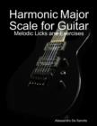 Image for Harmonic Major Scale for Guitar - Melodic Licks and Exercises