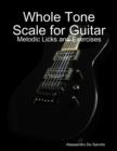 Image for Whole Tone Scale for Guitar - Melodic Licks and Exercises