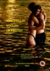 Image for Non voglio, voglio, lo faccio! : Un po&#39; autobiografico, moderatamente erotico, con molta fantasia