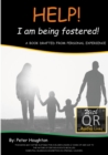 Image for HELP! I am being fostered! : DRAFTED FROM PERSONAL EXPERIENCE With QR Audio Links