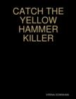 Image for Catch the Yellow Hammer Killer