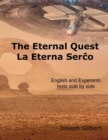Image for Eternal Quest La Eterna Serco: English and Esperanto bilingual edition