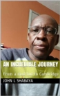 Image for incredible journey: From a mud hut to Cambridge