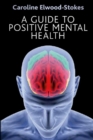Image for A Guide To Positive Mental Health
