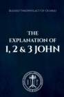 Image for The Explanation of 1, 2 &amp; 3 John