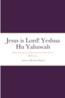 Image for Jesus is Lord! Yeshua Hu Yahuwah