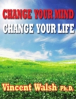 Image for Change Your Mind Change Your Life