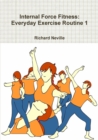 Image for Internal Force Fitness: Everyday Exercise Routine 1