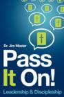 Image for Pass it on!  : leadership and discipleship