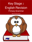 Image for Key Stage 2 English Revision: Primary Grammar