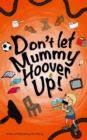 Image for Don&#39;t Let Mummy Hoover Up!