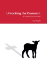 Image for Unlocking the Covenant: Accessing the promise