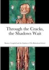 Image for Through the Cracks, the Shadows Wait
