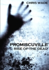 Image for Promiscuville: Rise of the Dead